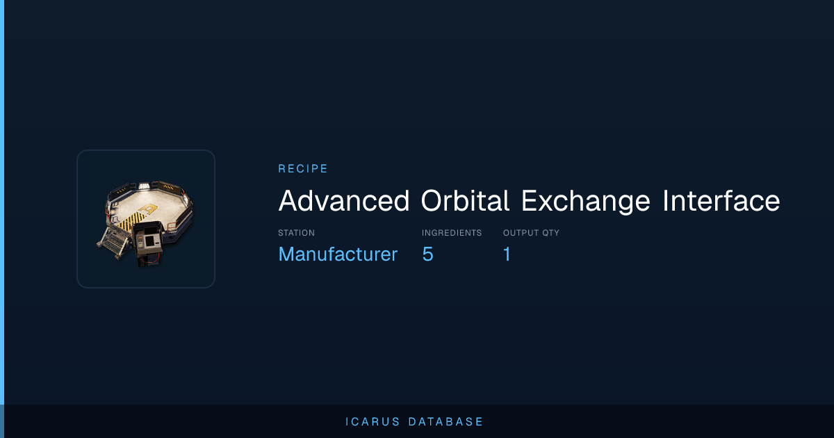 Icarus Advanced Orbital Exchange Interface Recipe | Icarus Database