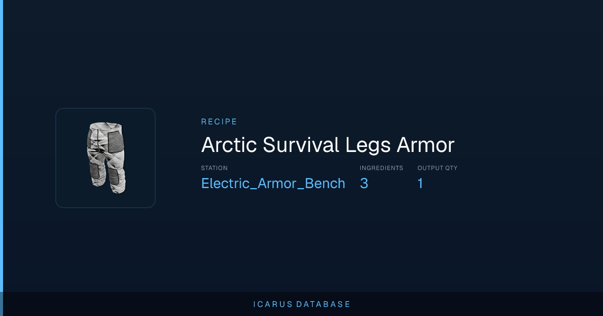 Icarus Arctic Survival Legs Armor Recipe | Icarus Database