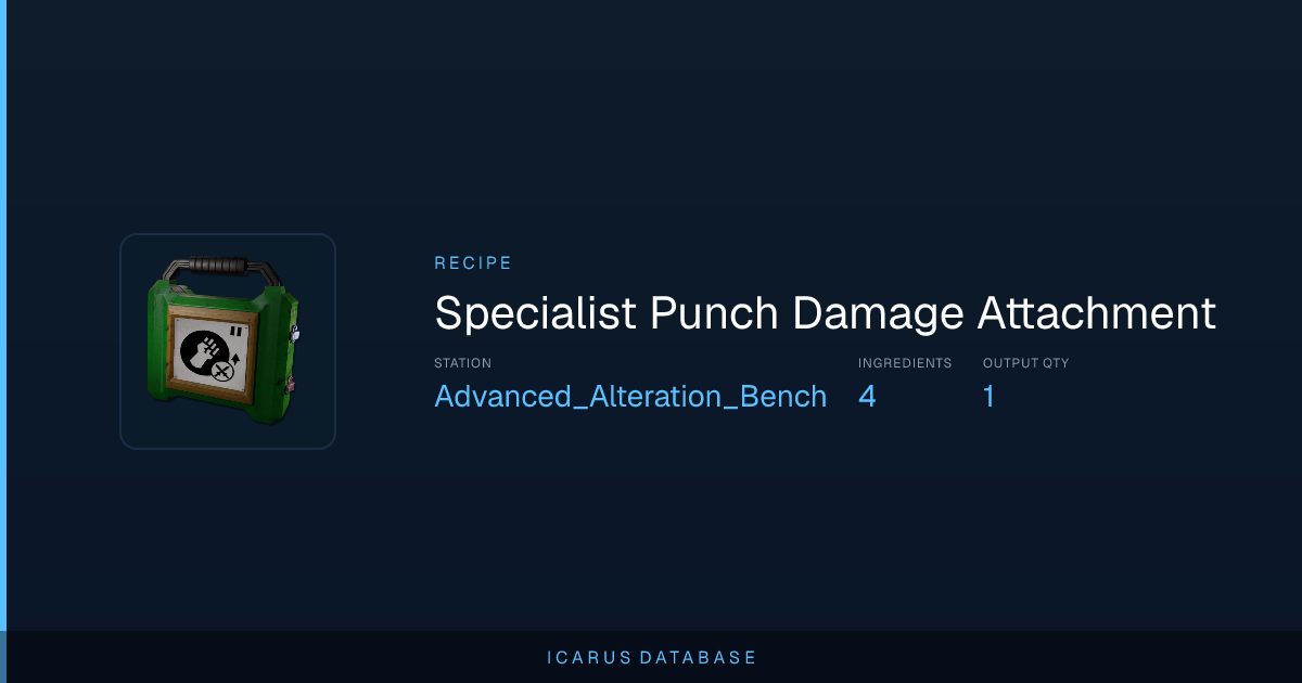Icarus Specialist Punch Damage Attachment Recipe | Icarus Database
