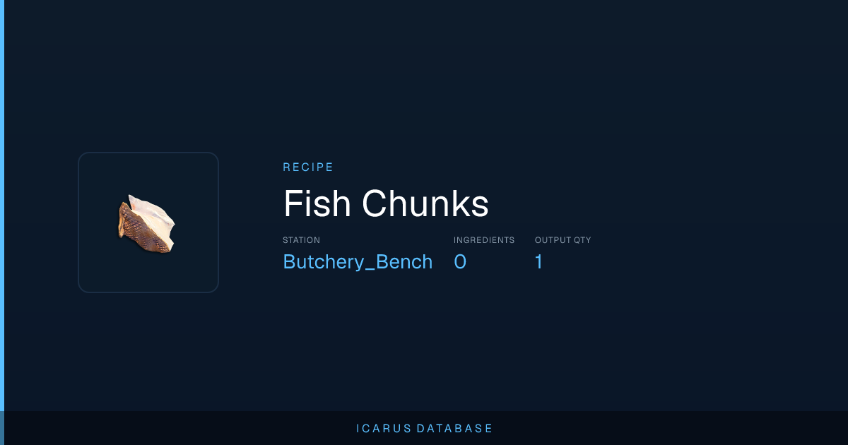 Icarus Fish Chunks Recipe | Icarus Database
