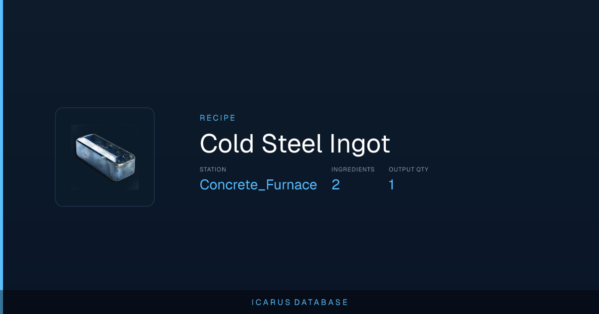 Icarus Cold Steel Ingot Recipe | Icarus Database