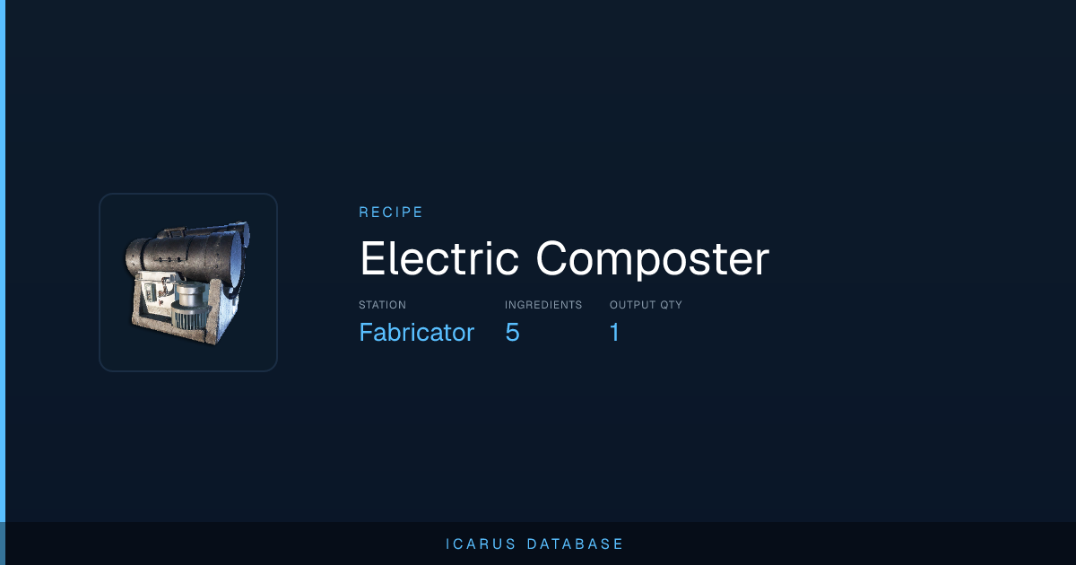 Icarus Electric Composter Recipe | Icarus Database