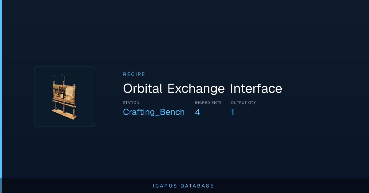 Icarus Orbital Exchange Interface Recipe | Icarus Database