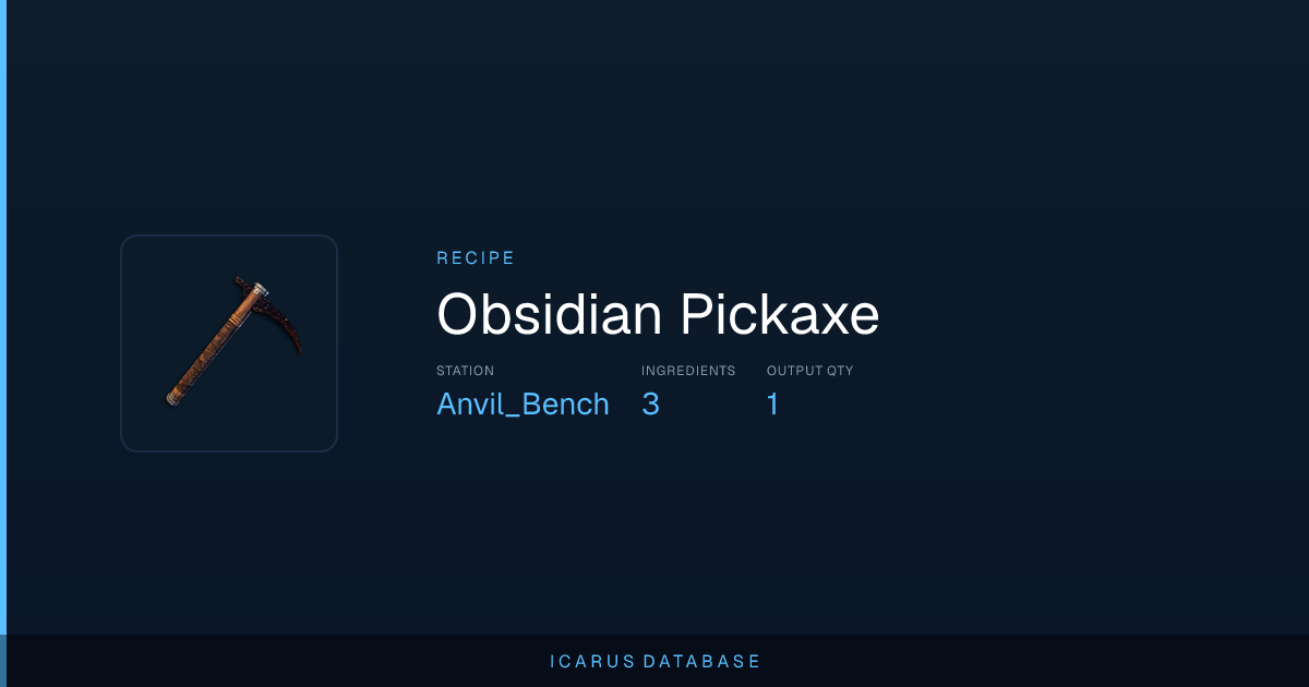 Icarus Obsidian Pickaxe Recipe | Icarus Database