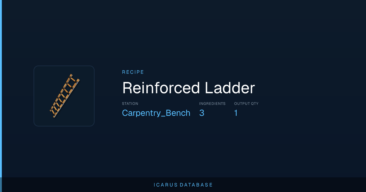 Icarus Reinforced Ladder Recipe | Icarus Database