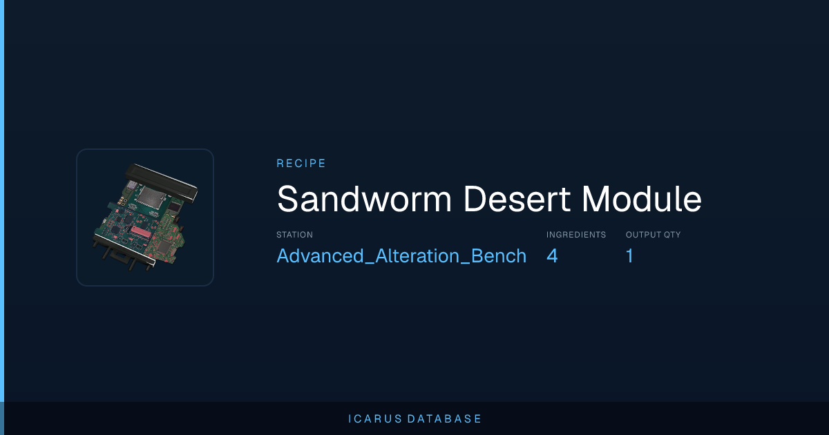 Icarus Sandworm Desert Module Recipe | Icarus Database