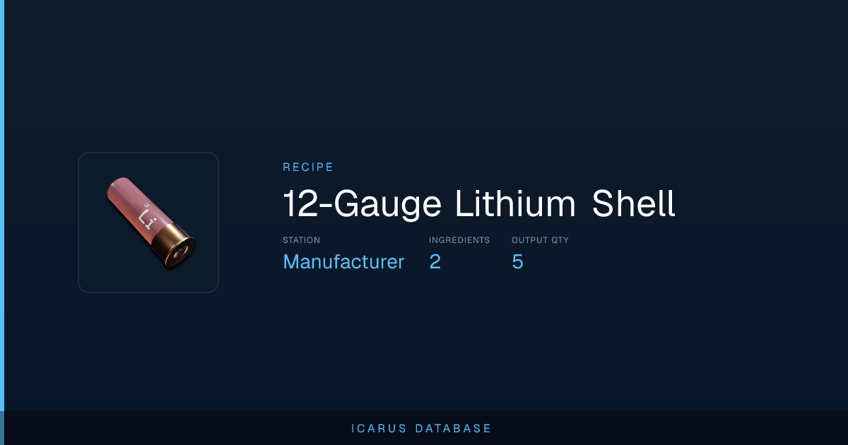 Icarus 12-Gauge Lithium Shell Recipe | Icarus Database